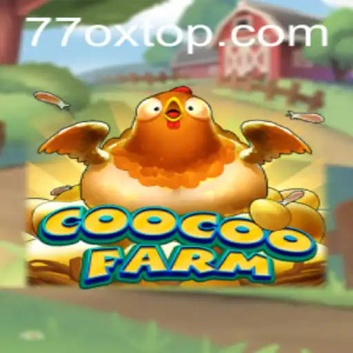 Explore the Whimsical World of CooCooFarm: A Delightful Gaming Experience with 77OX