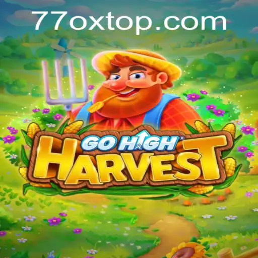 Discover the World of GoHighHarvest with the Unique Keyword 77OX