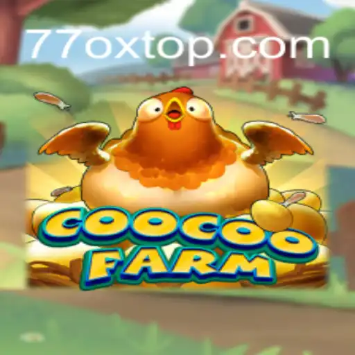 Explore the Whimsical World of CooCooFarm: A Delightful Gaming Experience with 77OX