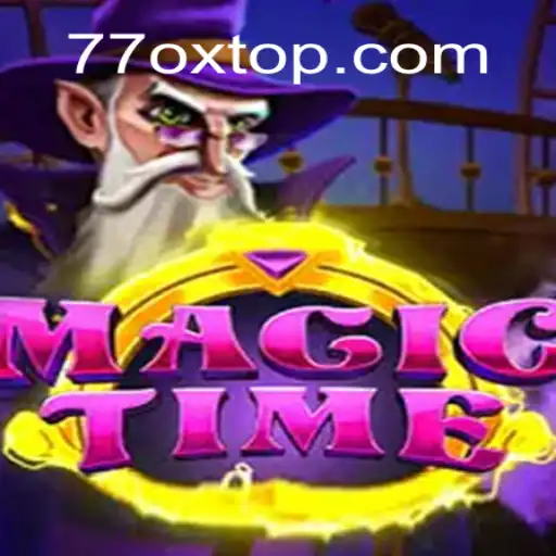 Exploring the Enchanting World of MagicTime: A Journey with 77OX