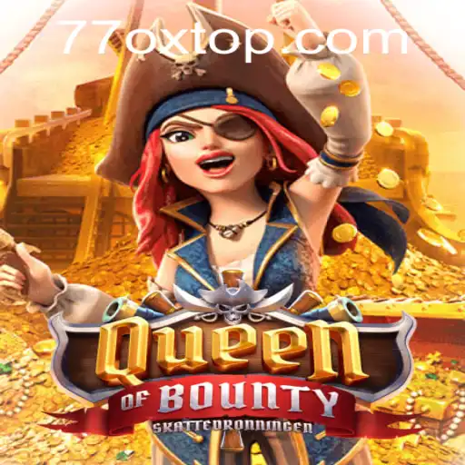 Queen of Bounty: Navigating the Seas of Adventure with 77OX