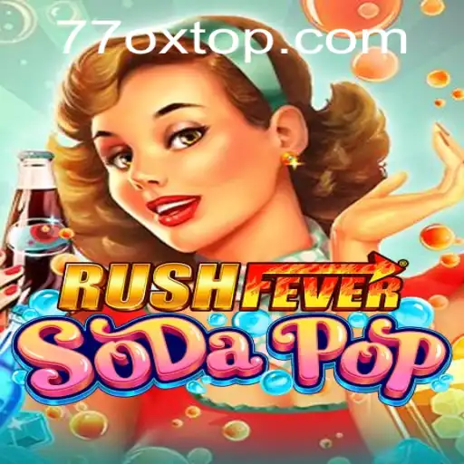 Discover the Exciting World of RushFeverSodaPop: A Comprehensive Guide